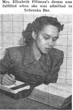 Mrs. Elizabeth Pittman's Dream was fulfilled when she was admitted to the Nebraska Bar